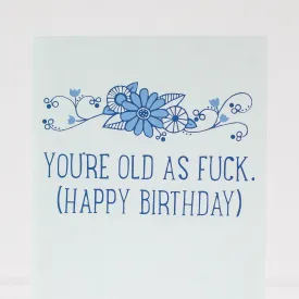 funny milestone birthday card, old as fuck card, vulgar happy birthday card, snarky birthday card for old friend